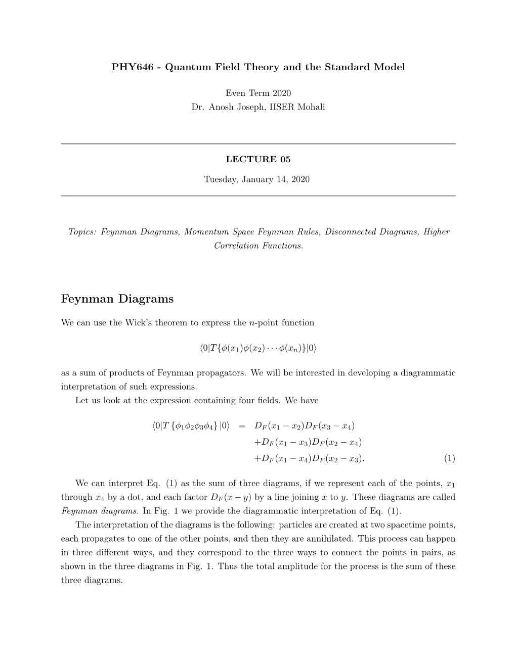 Feynman Diagrams, Momentum Space Feynman Rules, Disconnected Diagrams, Higher Correlation Functions