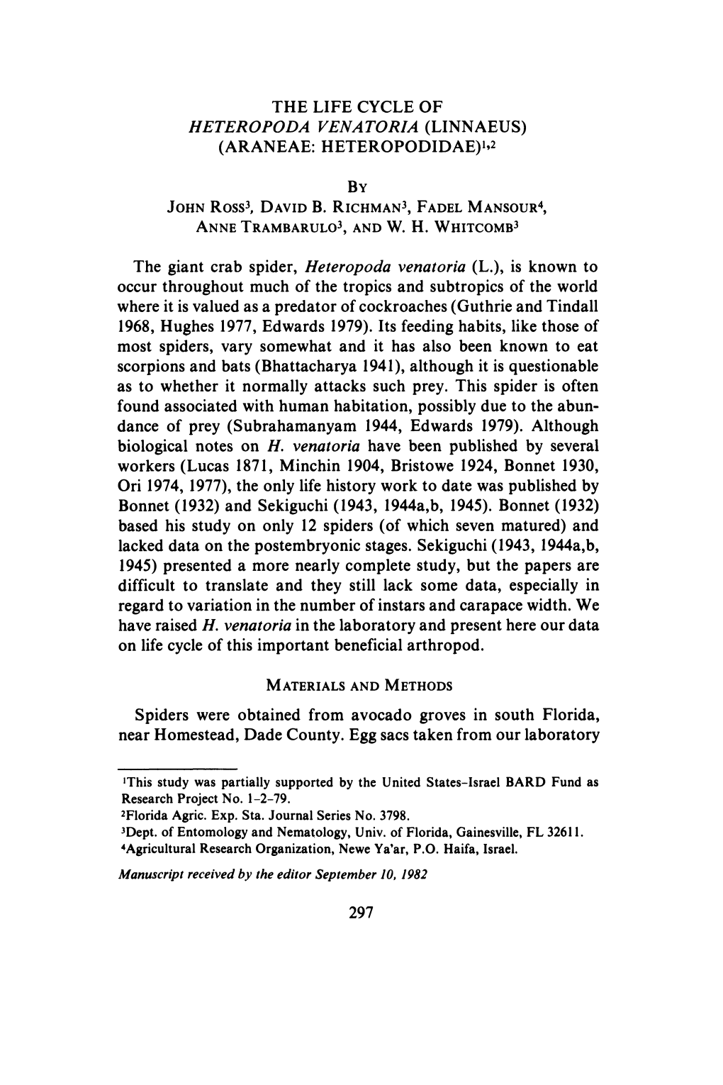 The Life Cycle of Heteropoda Venatoria (Linnaeus) (Araneae: Heteropodidae)I, by John Ross 3, David B