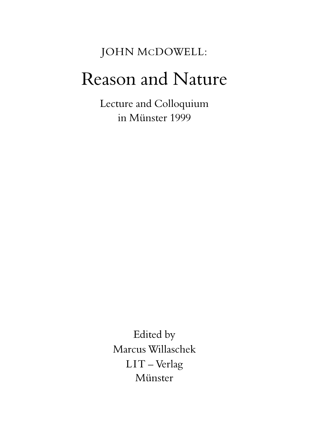 Reason and Nature Lecture and Colloquium in Munster¨ 1999