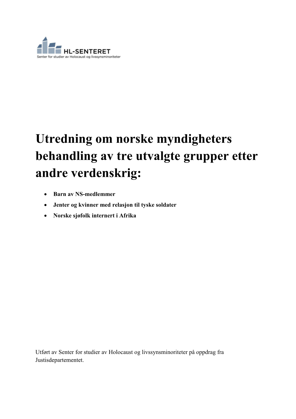 Utredning Om Norske Myndigheters Behandling Av Tre Utvalgte Grupper Etter Andre Verdenskrig