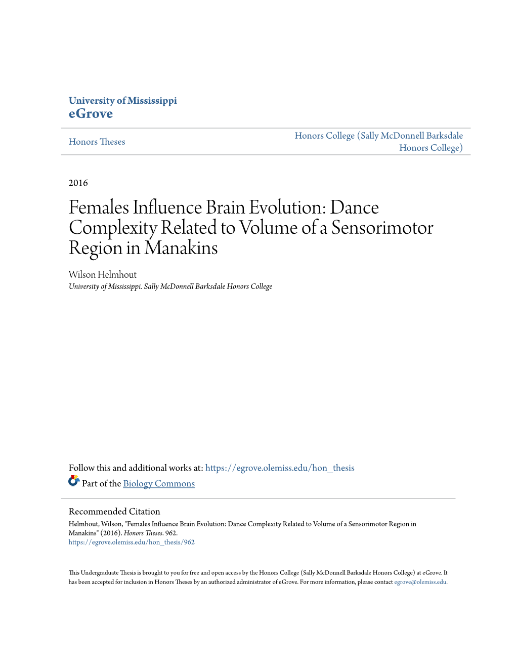 Females Influence Brain Evolution: Dance Complexity Related to Volume of a Sensorimotor Region in Manakins Wilson Helmhout University of Mississippi