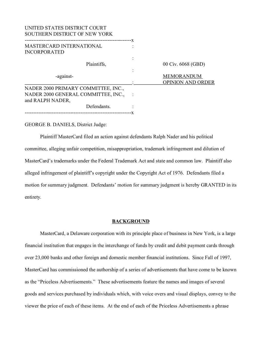 UNITED STATES DISTRICT COURT SOUTHERN DISTRICT of NEW YORK ------X MASTERCARD INTERNATIONAL : INCORPORATED : Plaintiffs, 00 Civ