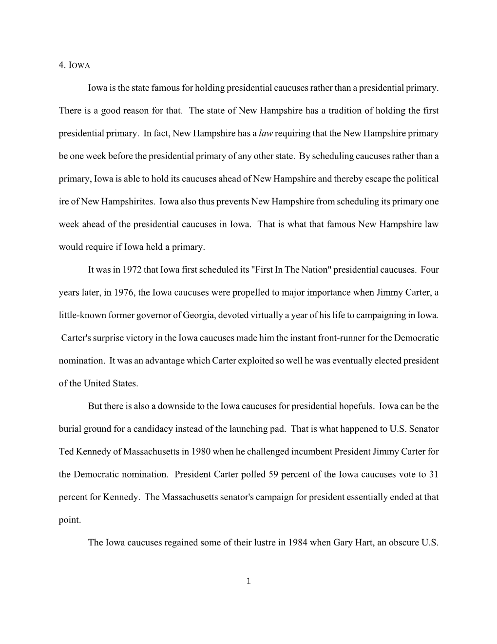 4. IOWA Iowa Is the State Famous for Holding Presidential Caucuses Rather Than a Presidential Primary. There Is a Good Reason F