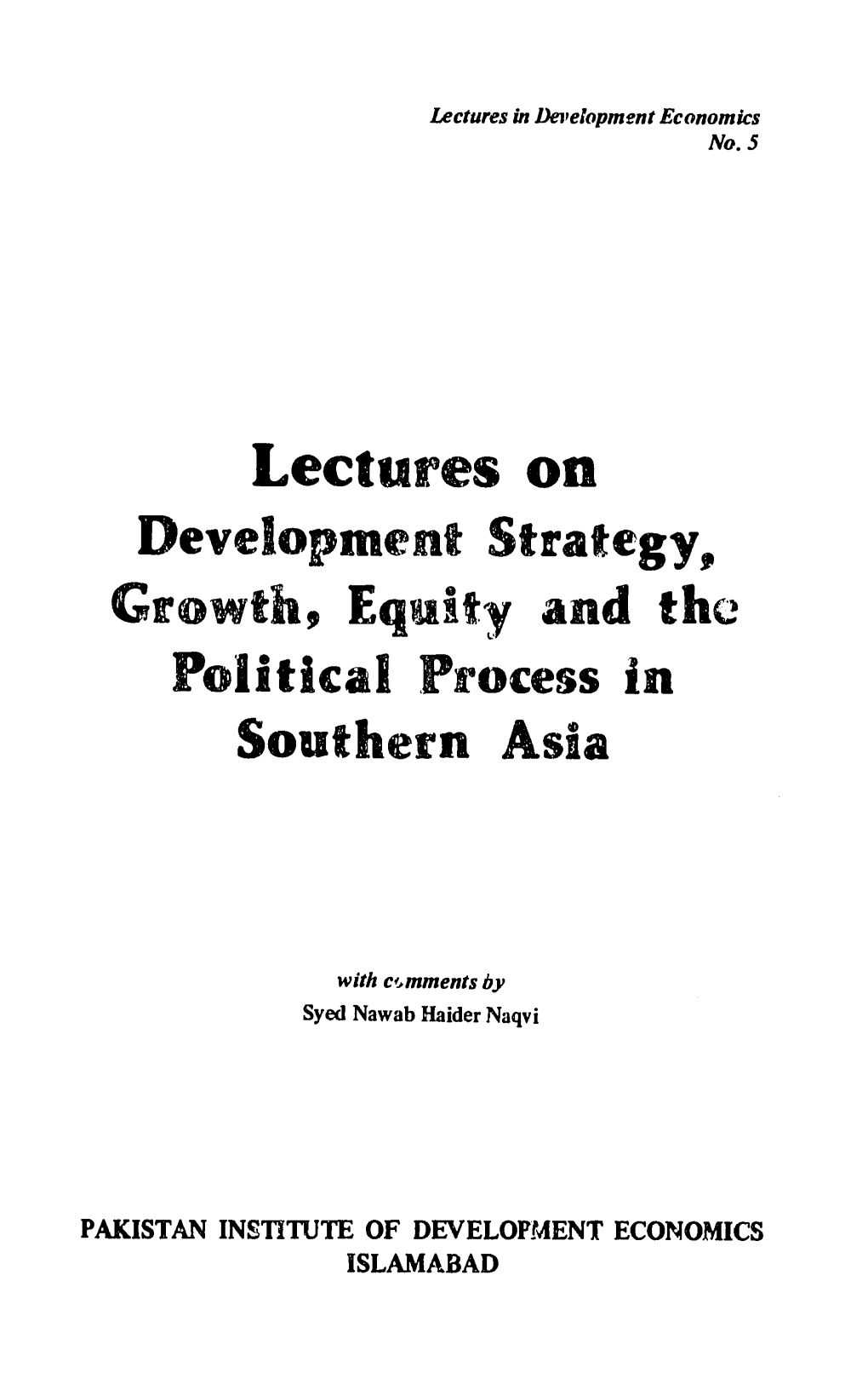 Lectures on Development Strategy, Growth, Equity and the Political Process in Southern Asia