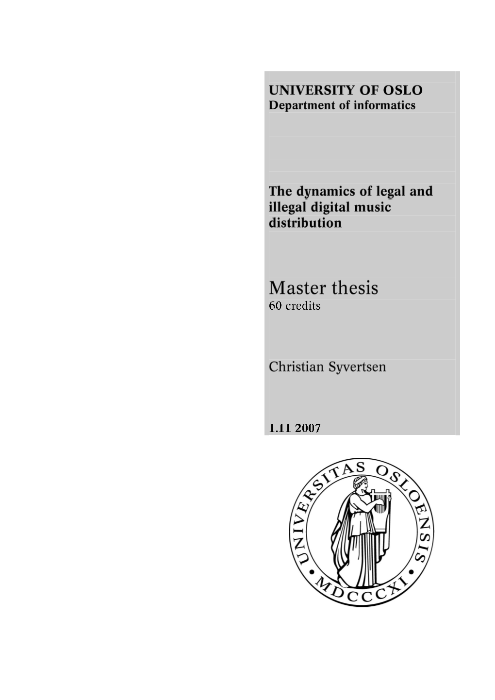 The Dynamics of Legal and Illegal Digital Music Distribution Christian Syvertsen