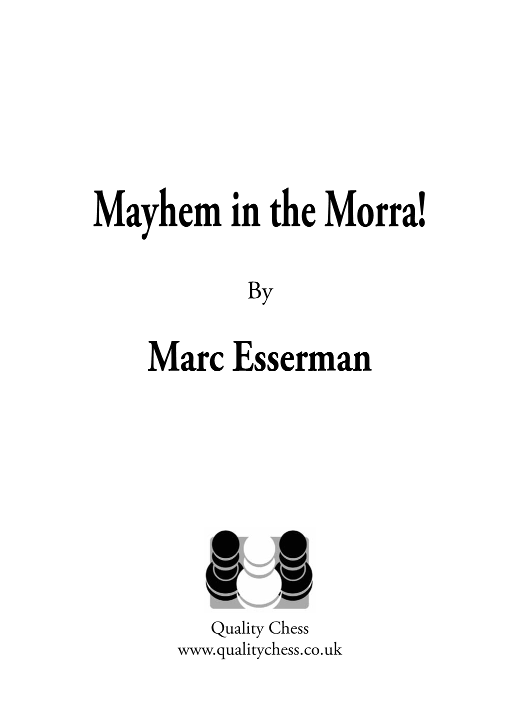 Mayhem in the Morra!