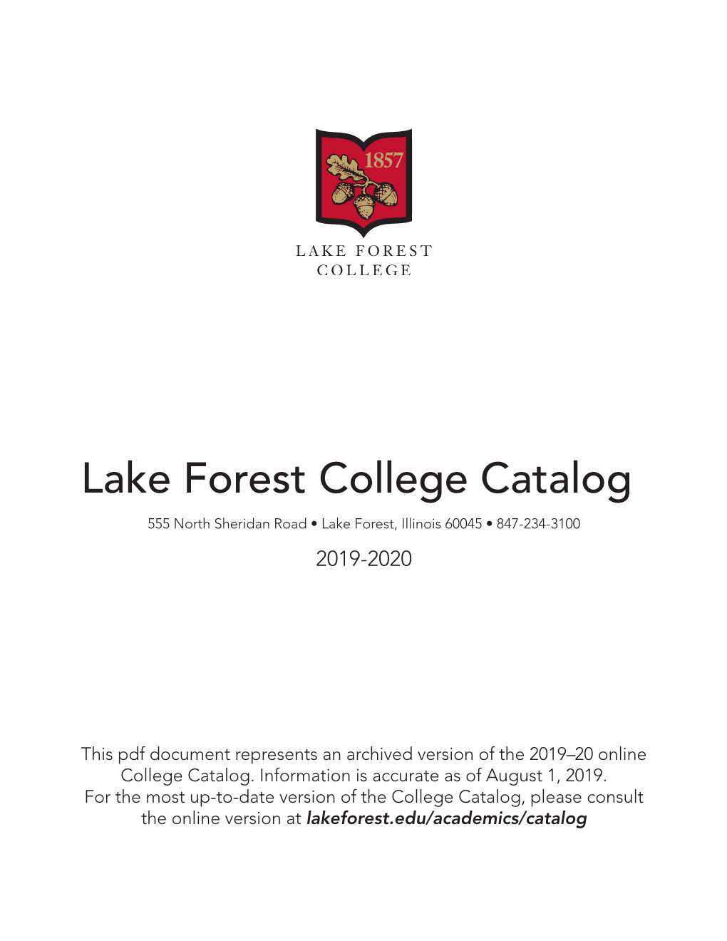 Lake Forest College Catalog 555 North Sheridan Road • Lake Forest, Illinois 60045 • 847-234-3100 2019-2020