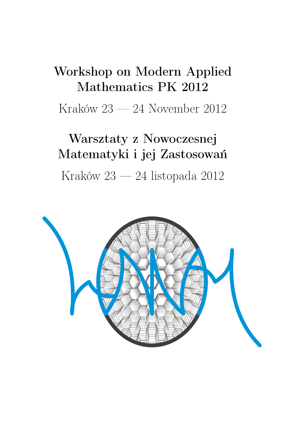 Workshop on Modern Applied Mathematics PK 2012 Kraków 23 — 24 November 2012