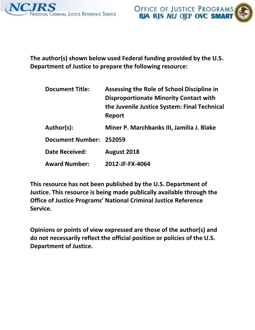 Assessing the Role of School Discipline in Disproportionate Minority Contact with the Juvenile Justice System: Final Technical Report Author(S): Miner P