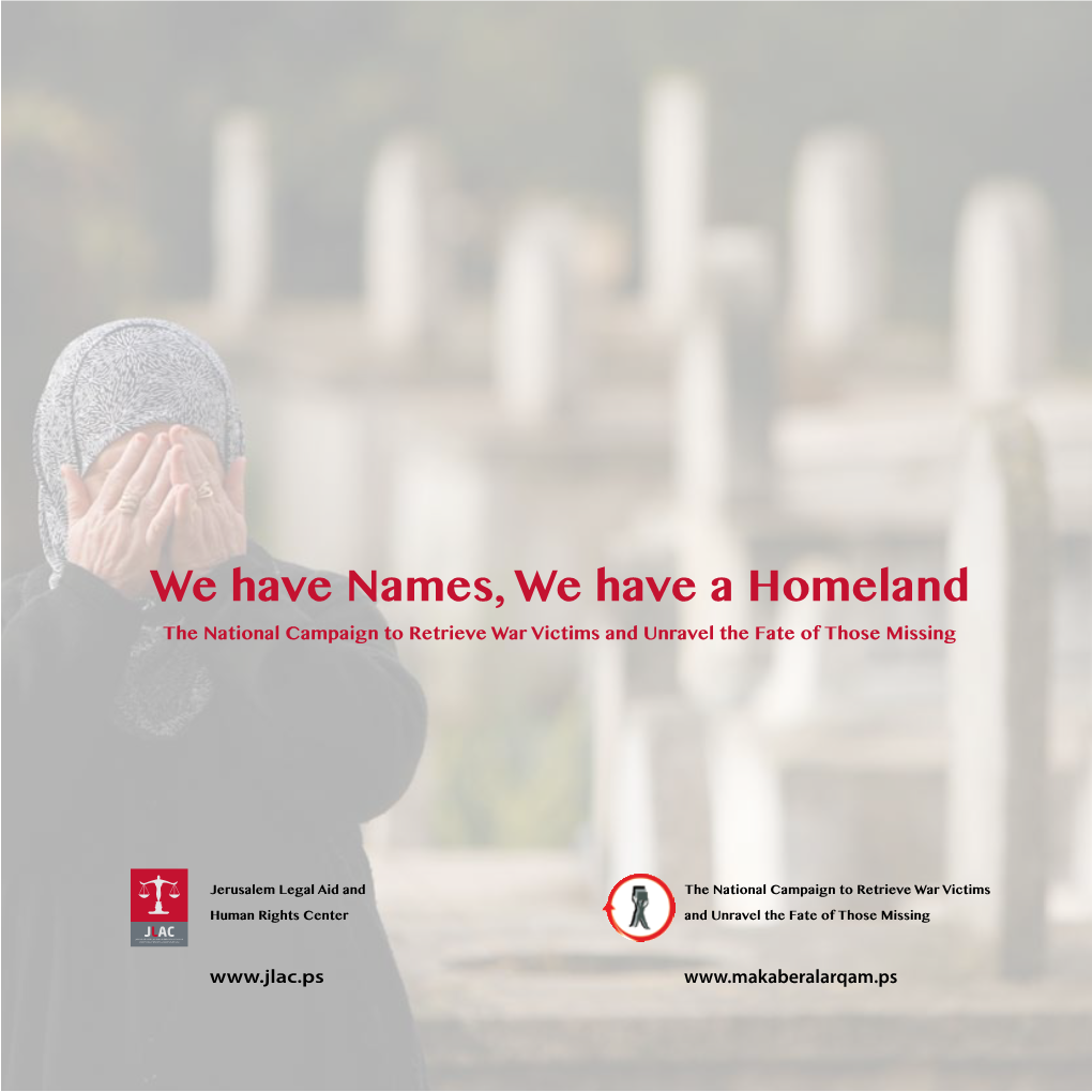 We Have Names, We Have a Homeland the National Campaign to Retrieve War Victims and Unravel the Fate of Those Missing