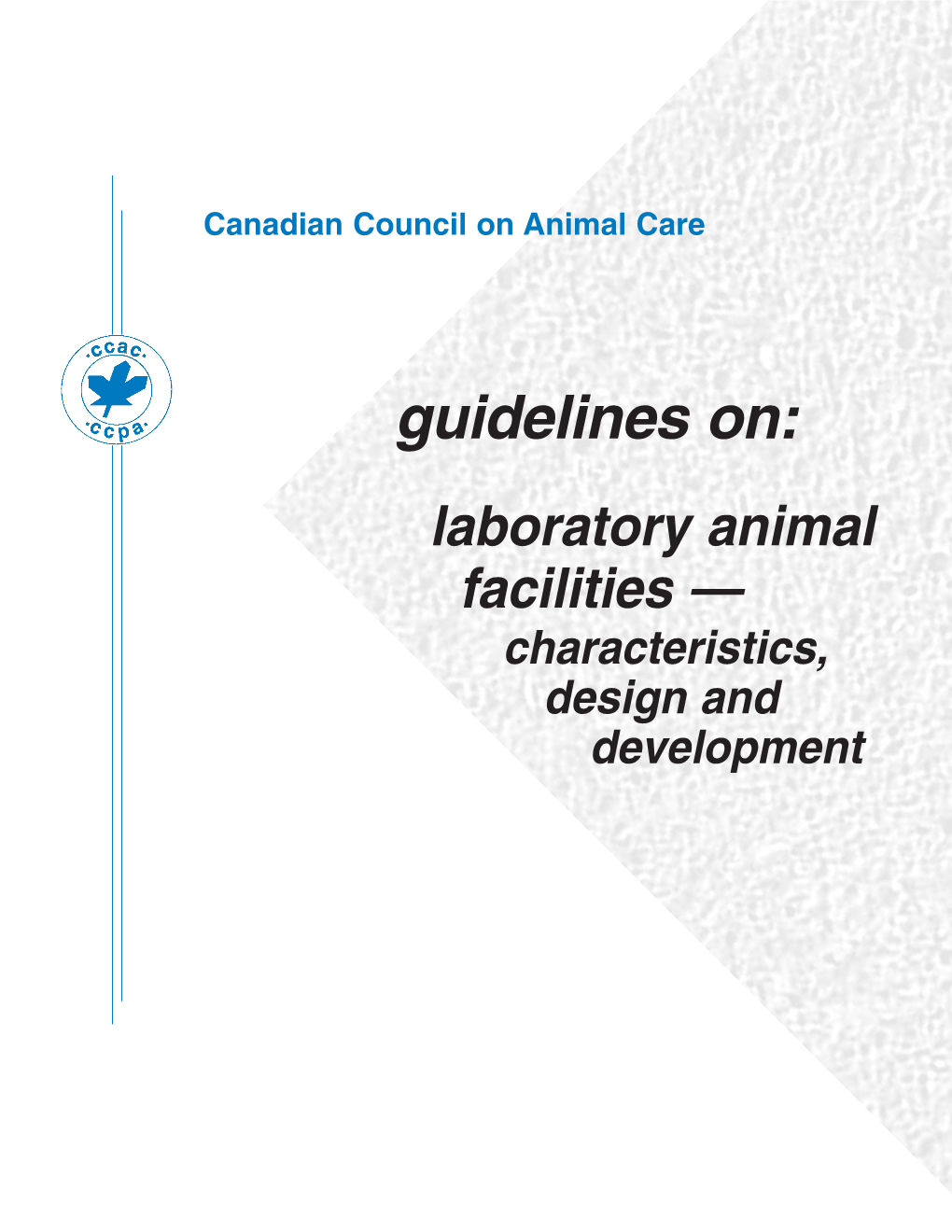 CCAC Guidelines On: Laboratory Animal Facilities — Characteristics