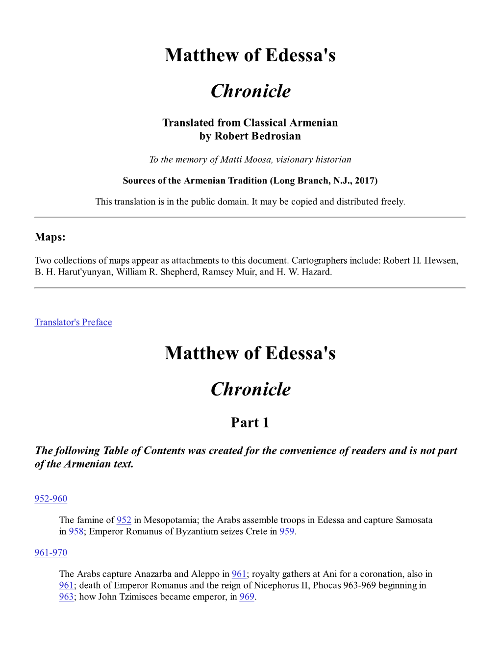 The Chronicle of Matthew of Edessa Translated Below Is a Valuable Source for the History of the Middle East in the 10Th-12Th Centuries