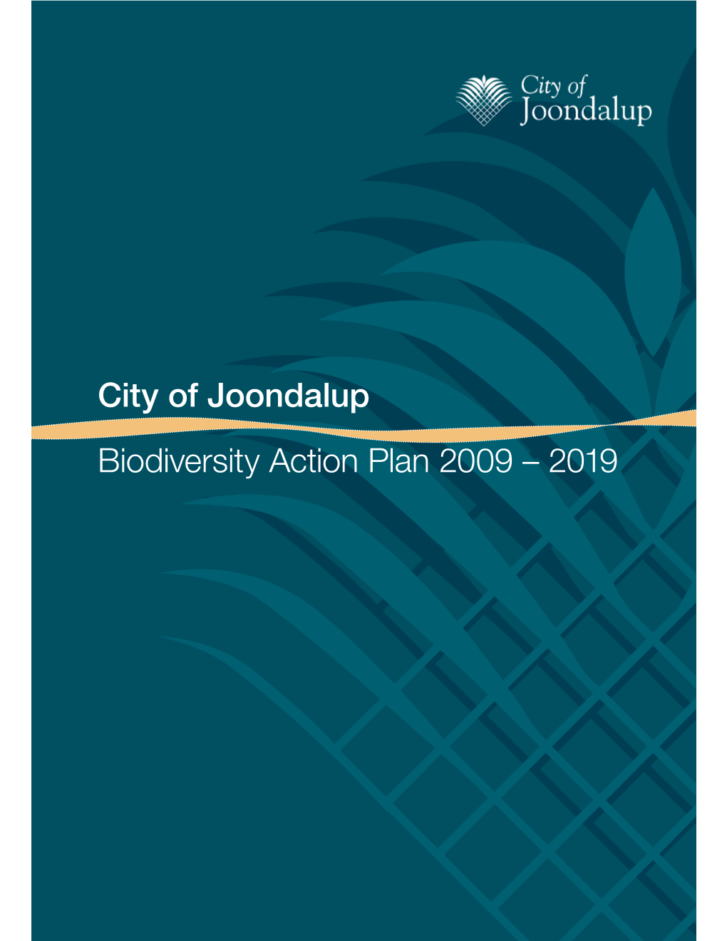 City of Joondalup Biodiversity Action Plan 2009 – 2019 City of Joondalup