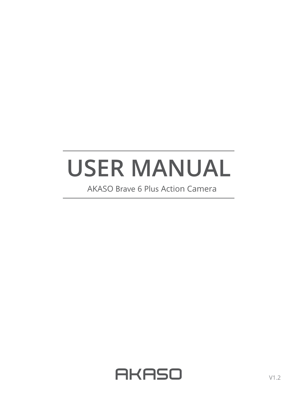 USER MANUAL AKASO Brave 6 Plus Action Camera