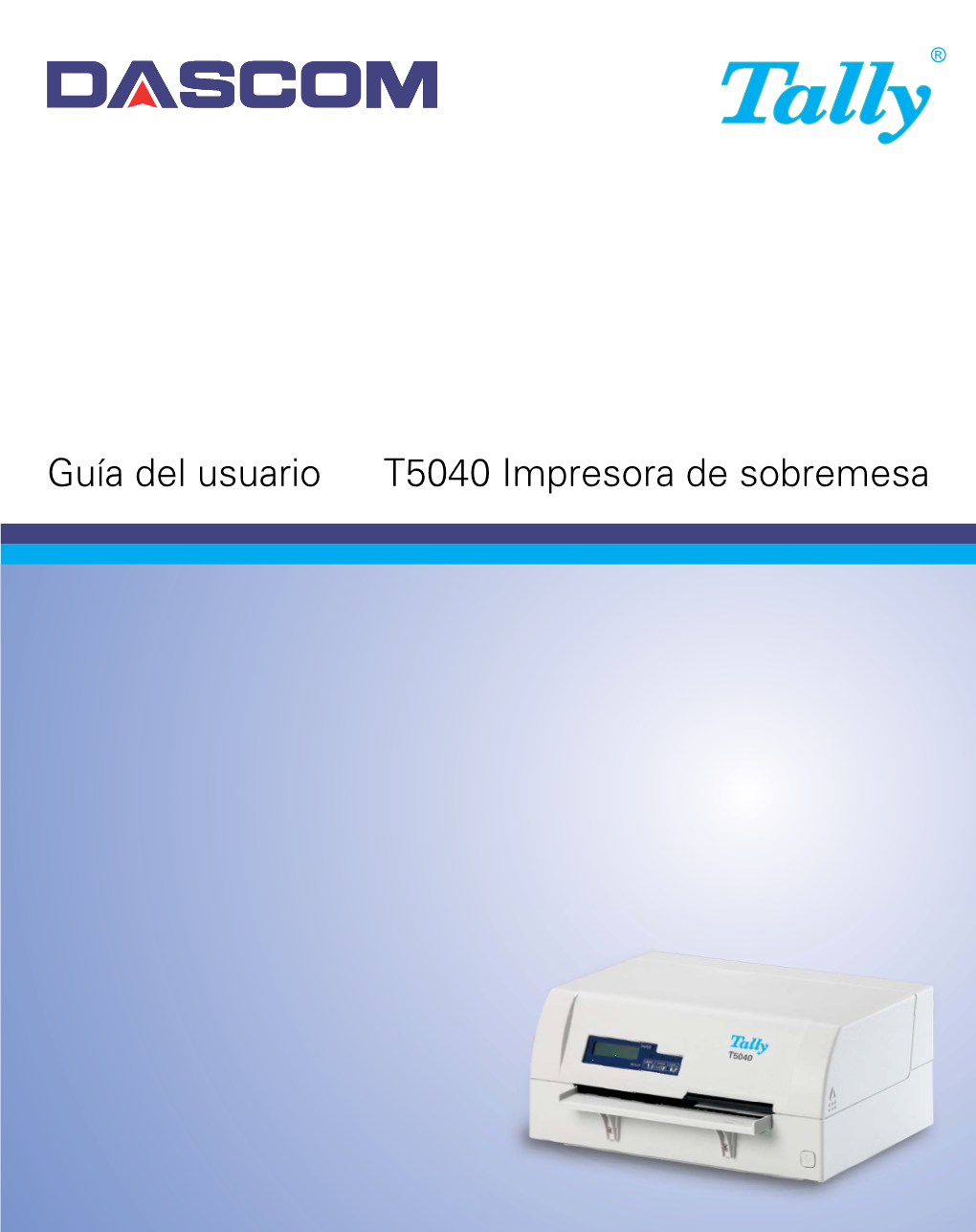 Guía Del Usuario T5040 Impresora De Sobremesa MARCAS REGISTRADAS Centronics Es Una Marca Comercial De Centronics Data Computer Corporation