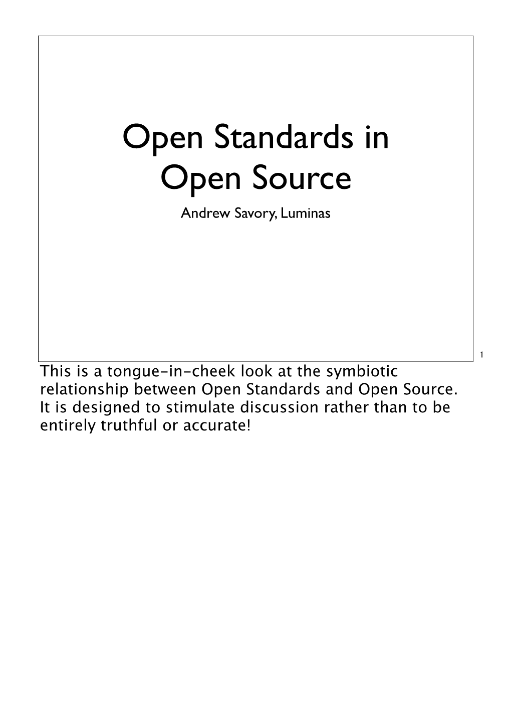 Open Standards in Open Source Andrew Savory, Luminas