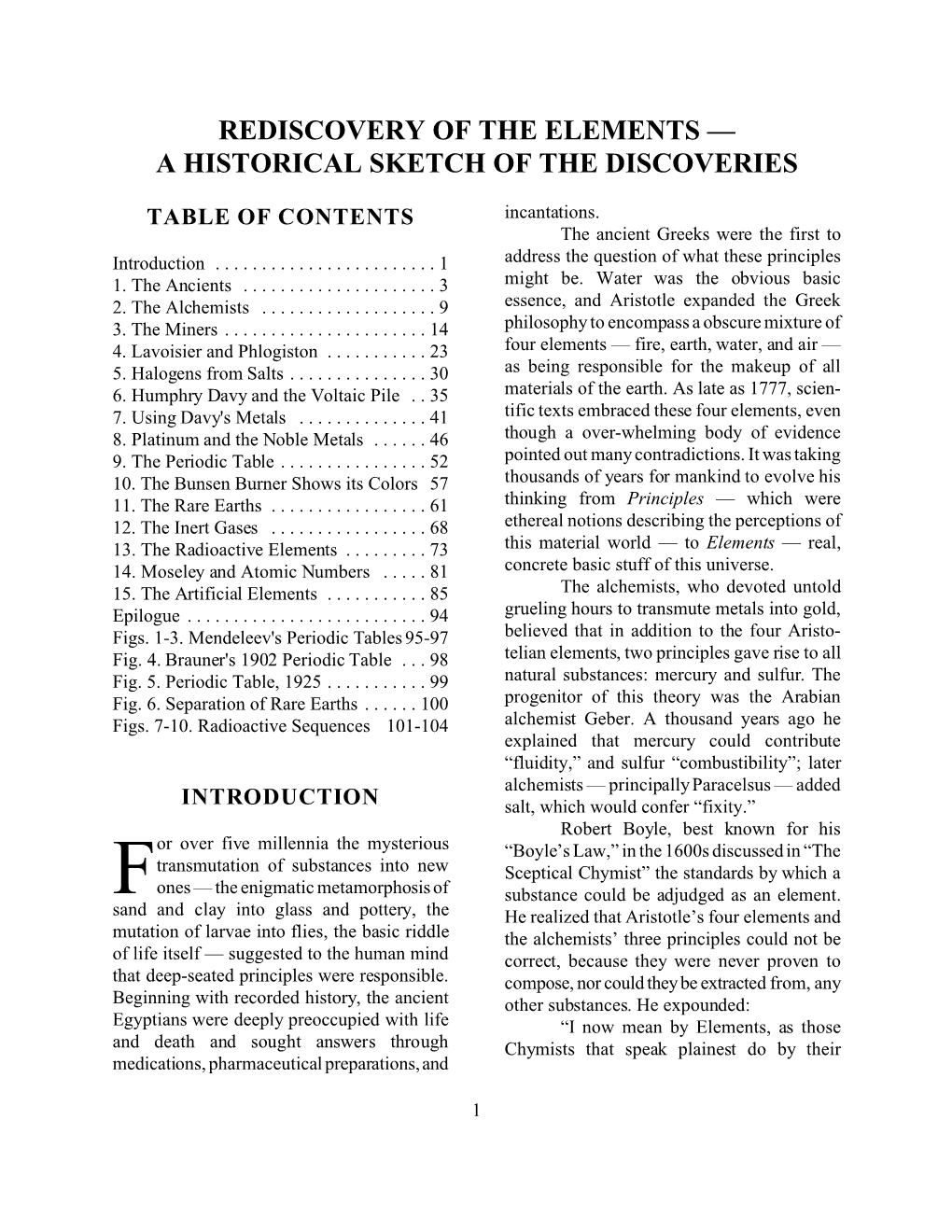 Rediscovery of the Elements — a Historical Sketch of the Discoveries