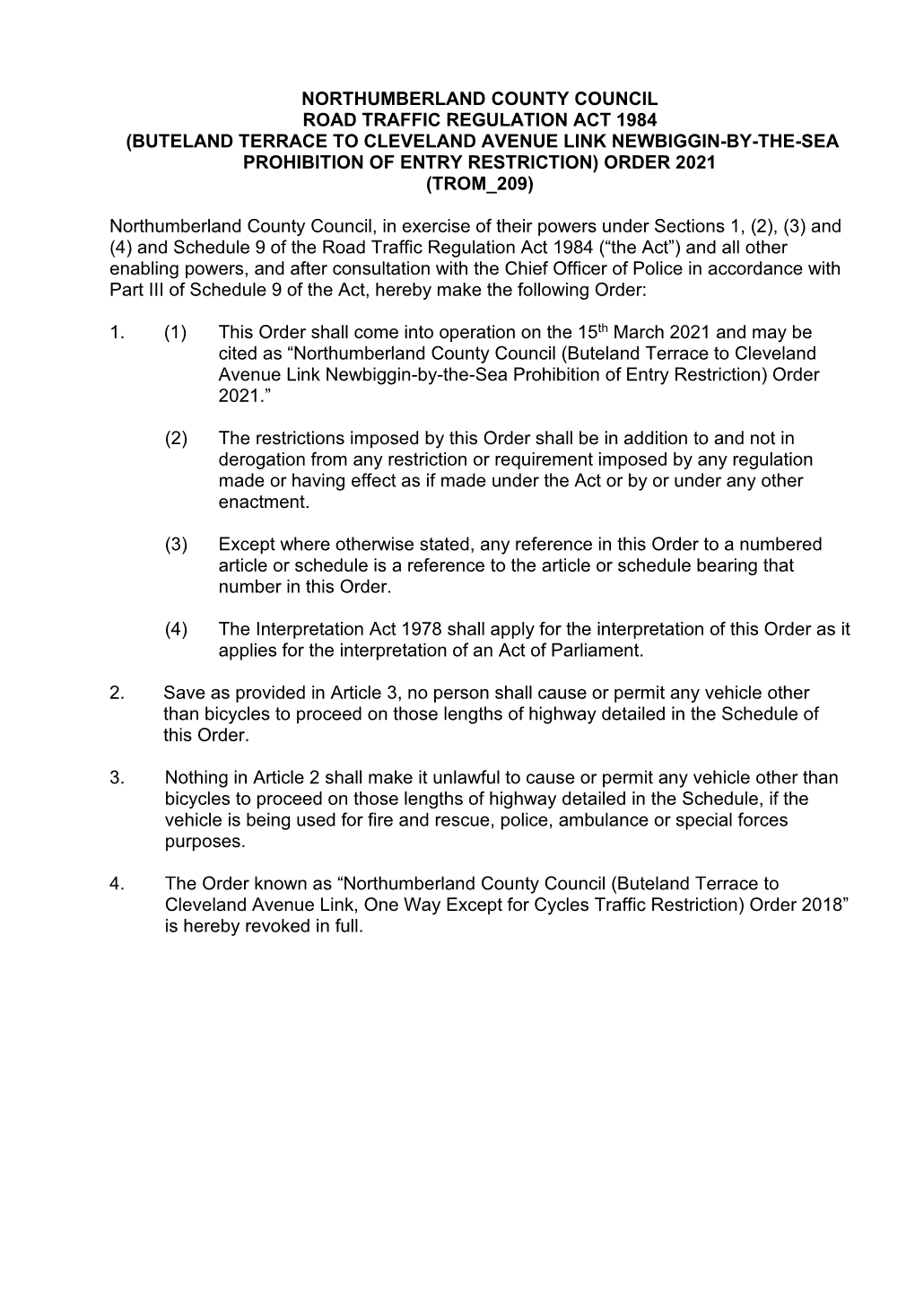 Northumberland County Council Road Traffic Regulation Act 1984 (Buteland Terrace to Cleveland Avenue Link Newbiggin-By-The-Sea P