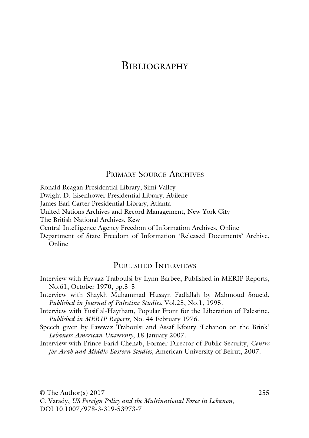 US Foreign Policy and the Multinational Force in Lebanon, DOI 10.1007/978-3-319-53973-7 256 BIBLIOGRAPHY