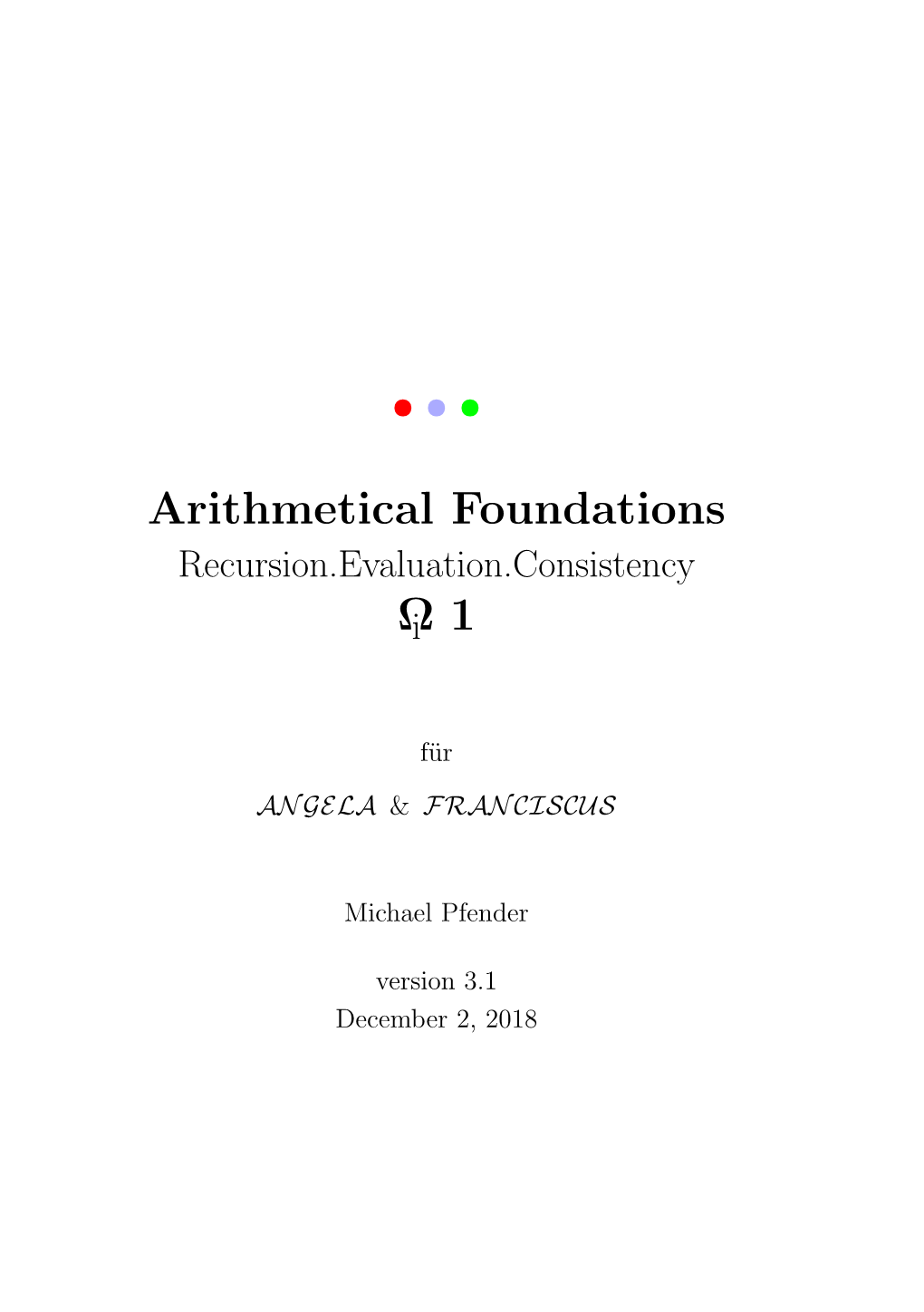 Arithmetical Foundations Recursion.Evaluation.Consistency Ωi 1