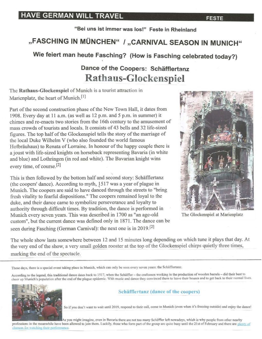 Rathaus-Glockenspiel the Rathaus-Glockenspiel Ofmunich Is a Tourist Attraction in Marienplatz, the Heart Ofmunich.[11