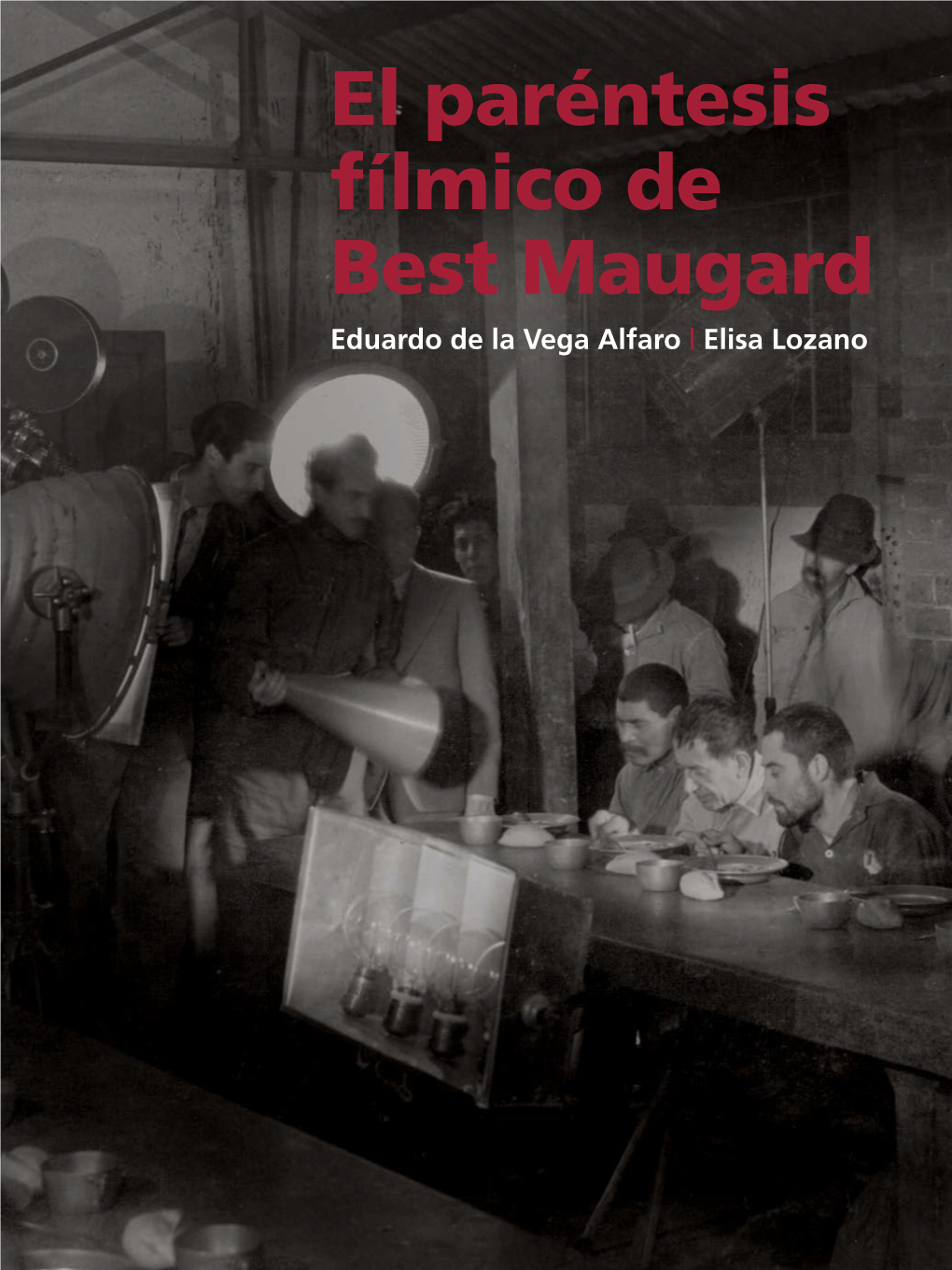 El Paréntesis Fílmico De Best Maugard Eduardo De La Vega Alfaro | Elisa Lozano Índice