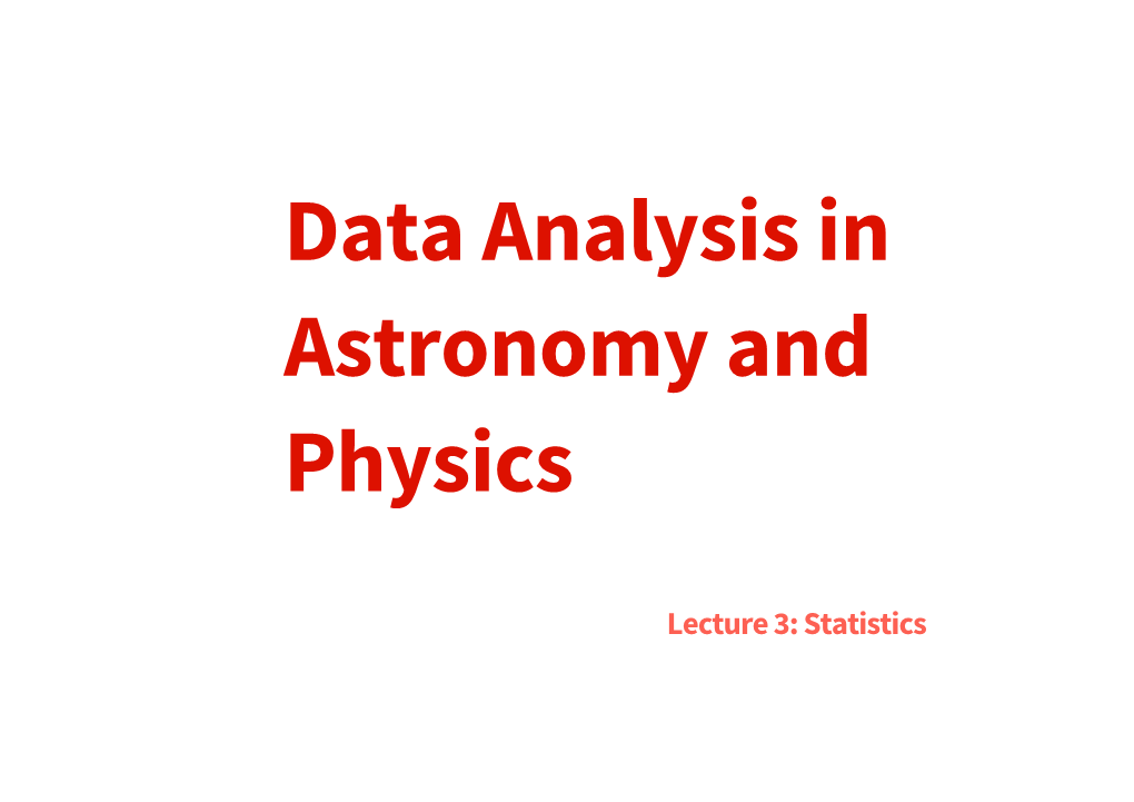 Data Analysis in Astronomy and Physics