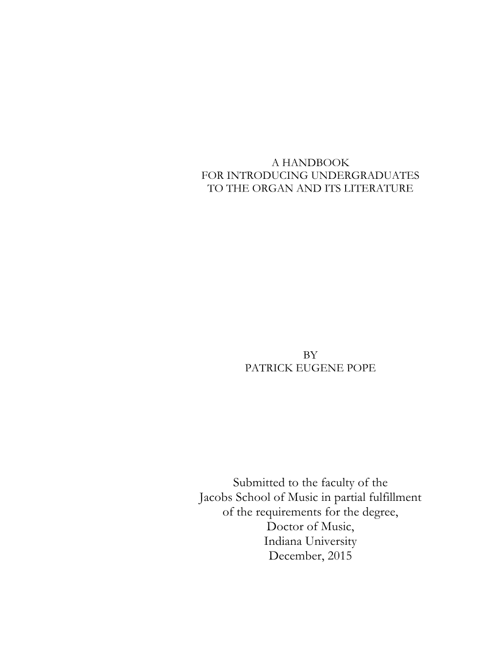 Submitted to the Faculty of the Jacobs School of Music in Partial Fulfillment of the Requirements for the Degree, Doctor of Music, Indiana University December, 2015