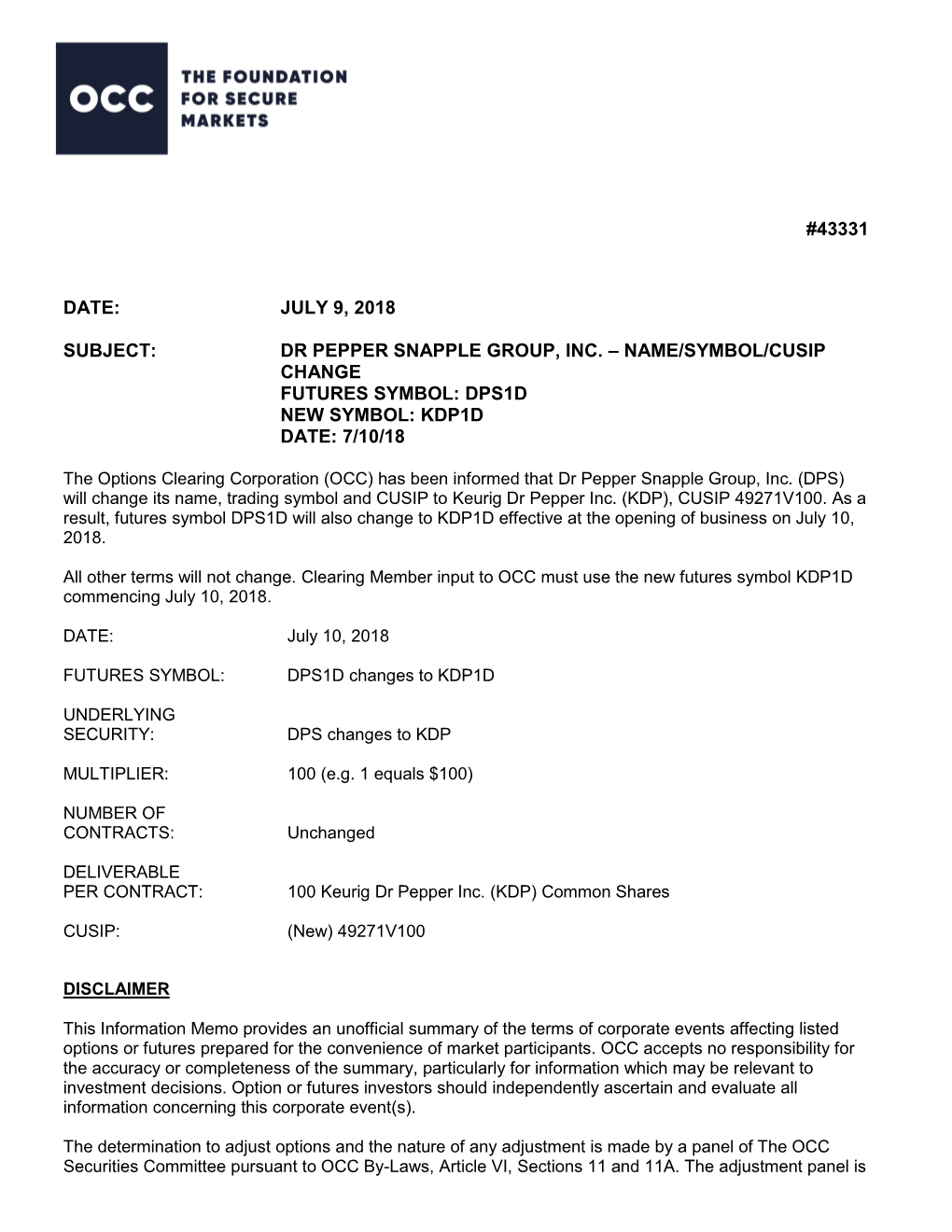 Dr Pepper Snapple Group, Inc. – Name/Symbol/Cusip Change Futures Symbol: Dps1d New Symbol: Kdp1d Date: 7/10/18