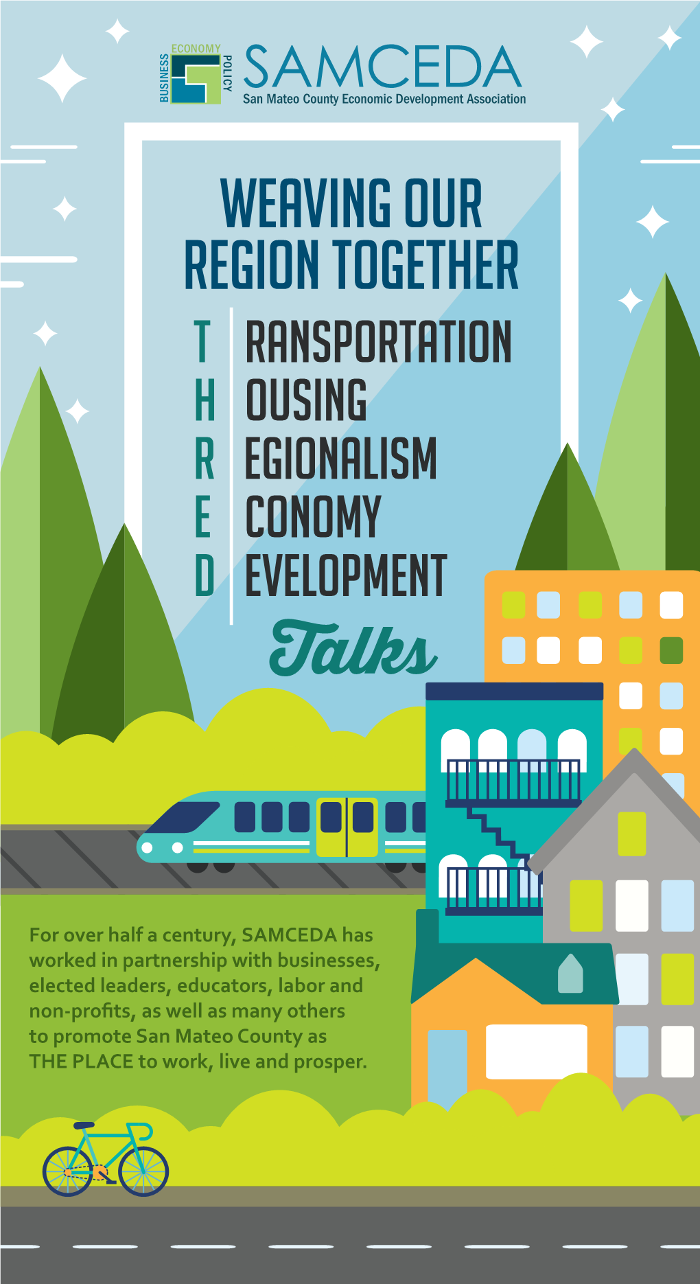 WEAVING OUR REGION TOGETHER T RANSPORTATION H OUSING R EGIONALISM E CONOMY D EVELOPMENT Talks