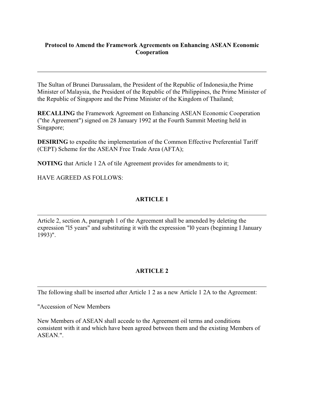 Protocol to Amend the Framework Agreements on Enhancing ASEAN Economic Cooperation the Sultan of Brunei Darussalam, the Presiden