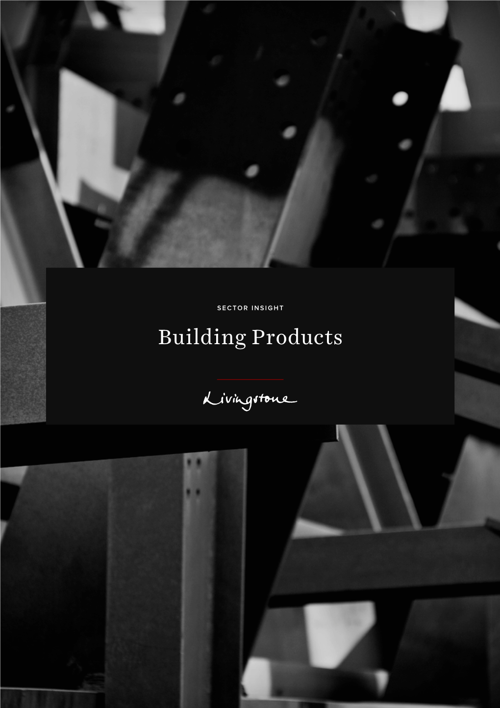 Building Products SECTOR INSIGHT//BUILDING PRODUCTS