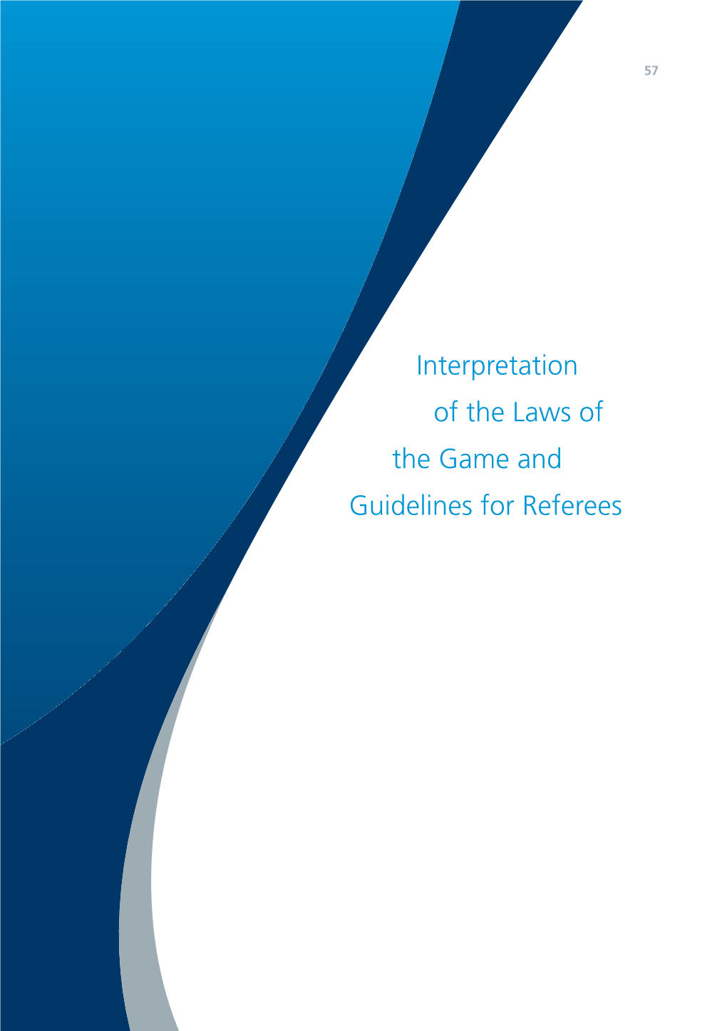 Interpretation of the Laws of the Game and Guidelines for Referees LAW 12 – FOULS and MISCONDUCT 111