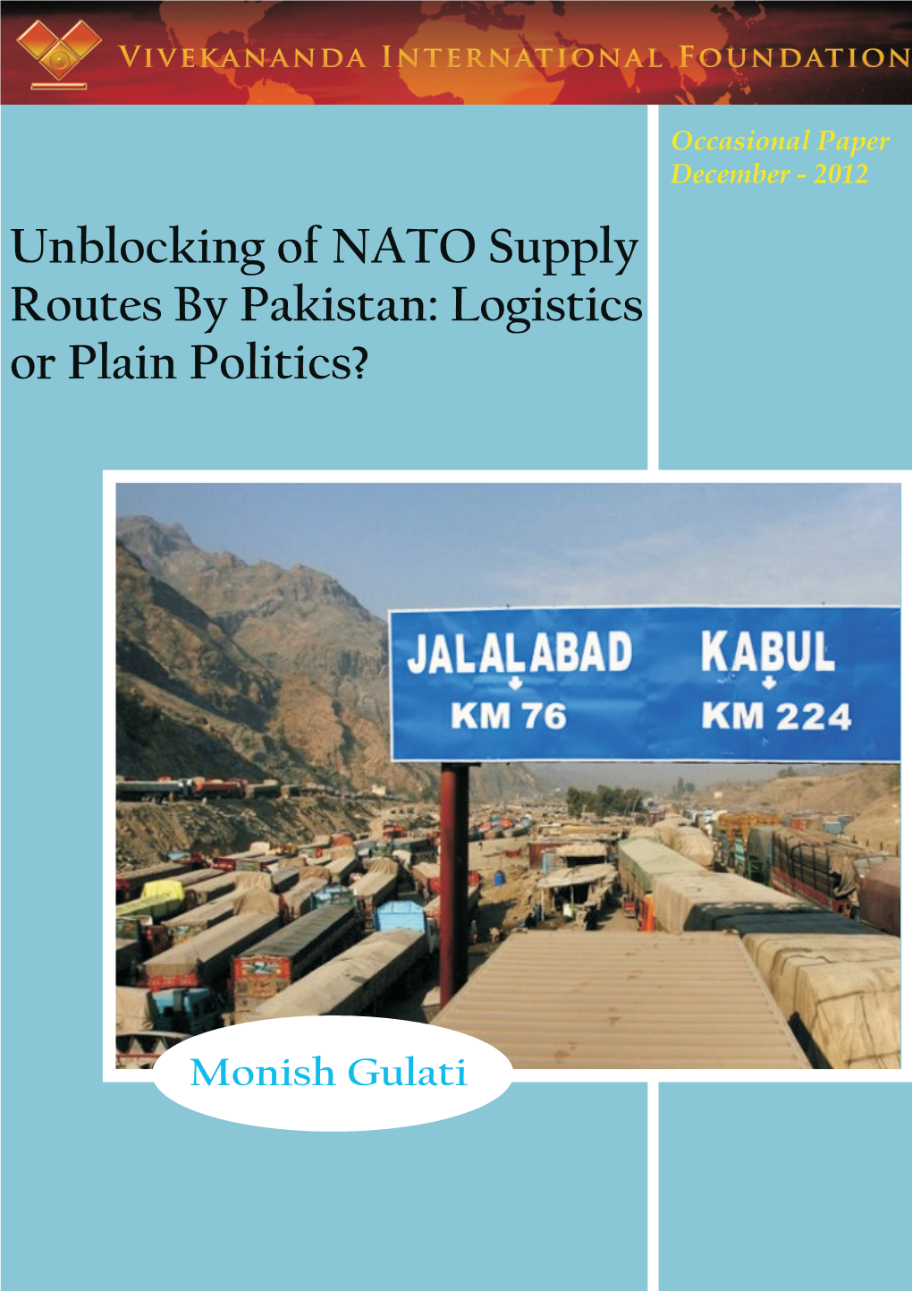 Unblocking of NATO Supply Routes by Pakistan: Logistics Or Plain Politics?