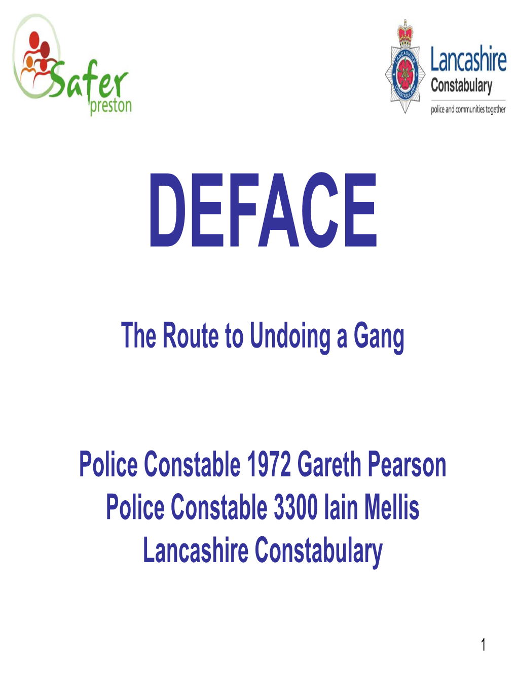 The Route to Undoing a Gang Police Constable 1972 Gareth Pearson Police Constable 3300 Iain Mellis Lancashire Constabulary