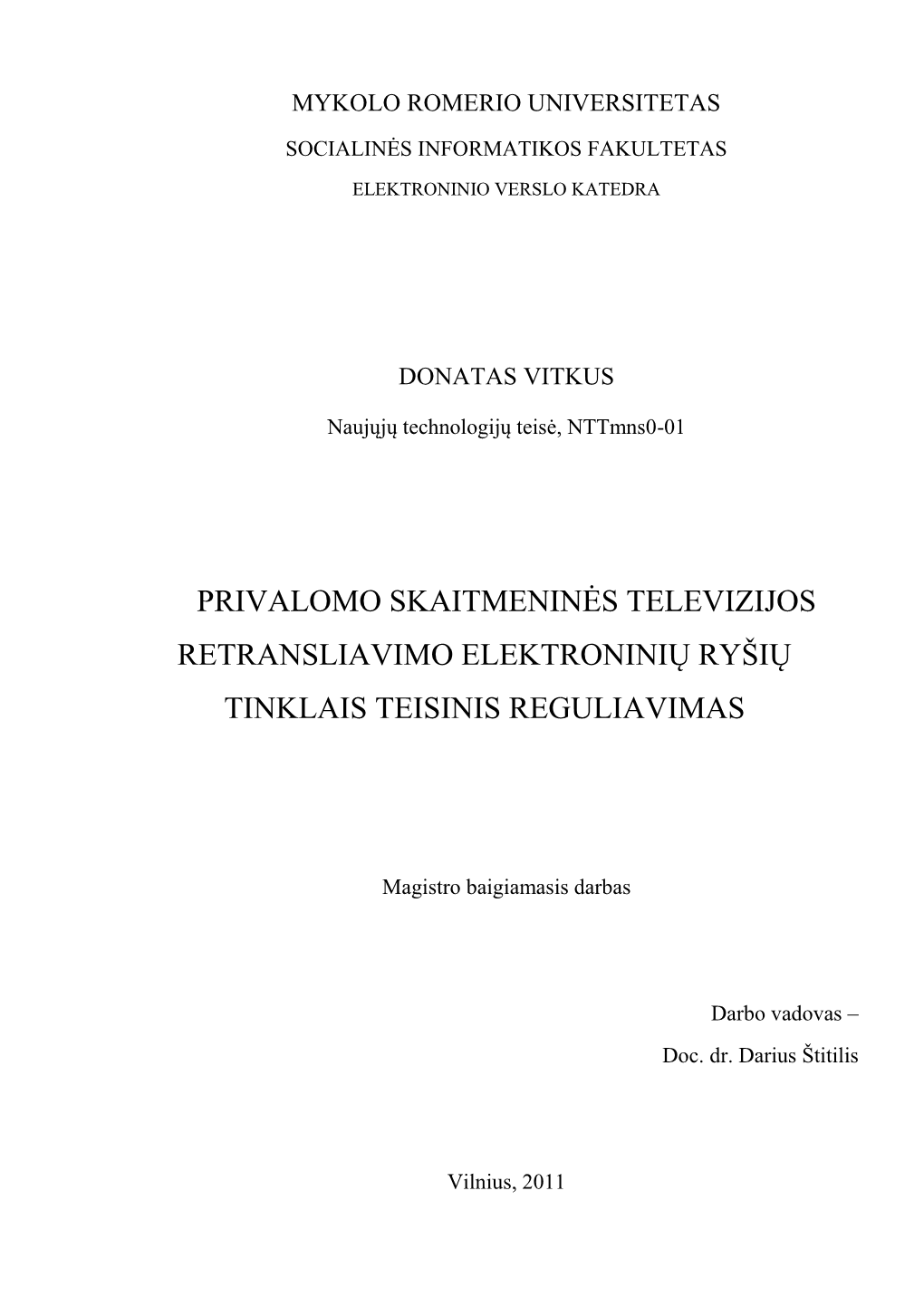 Privalomo Skaitmeninės Televizijos Retransliavimo Elektroninių Ryšių Tinklais Teisinis Reguliavimas