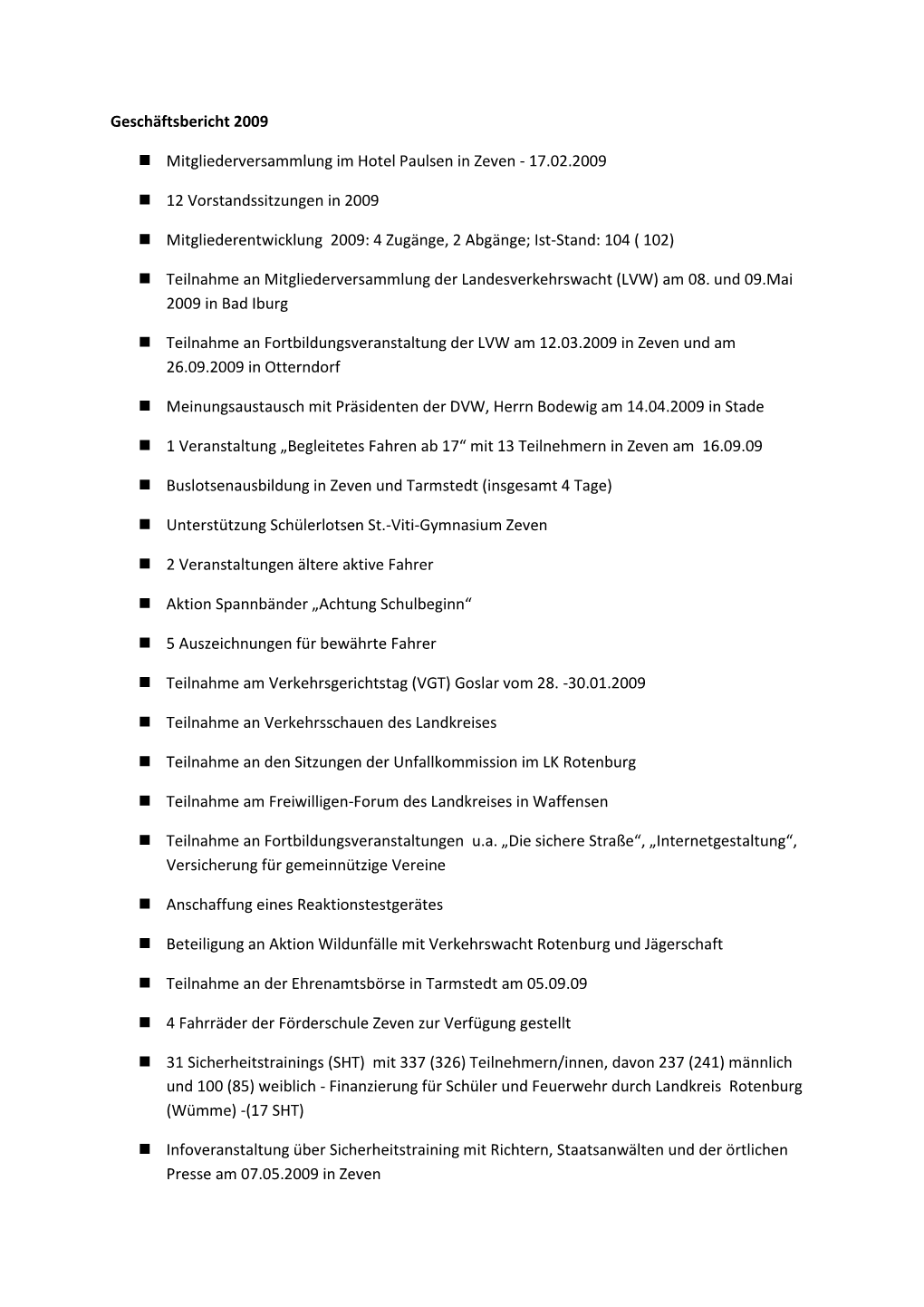 Geschäftsbericht 2009 Mitgliederversammlung Im Hotel