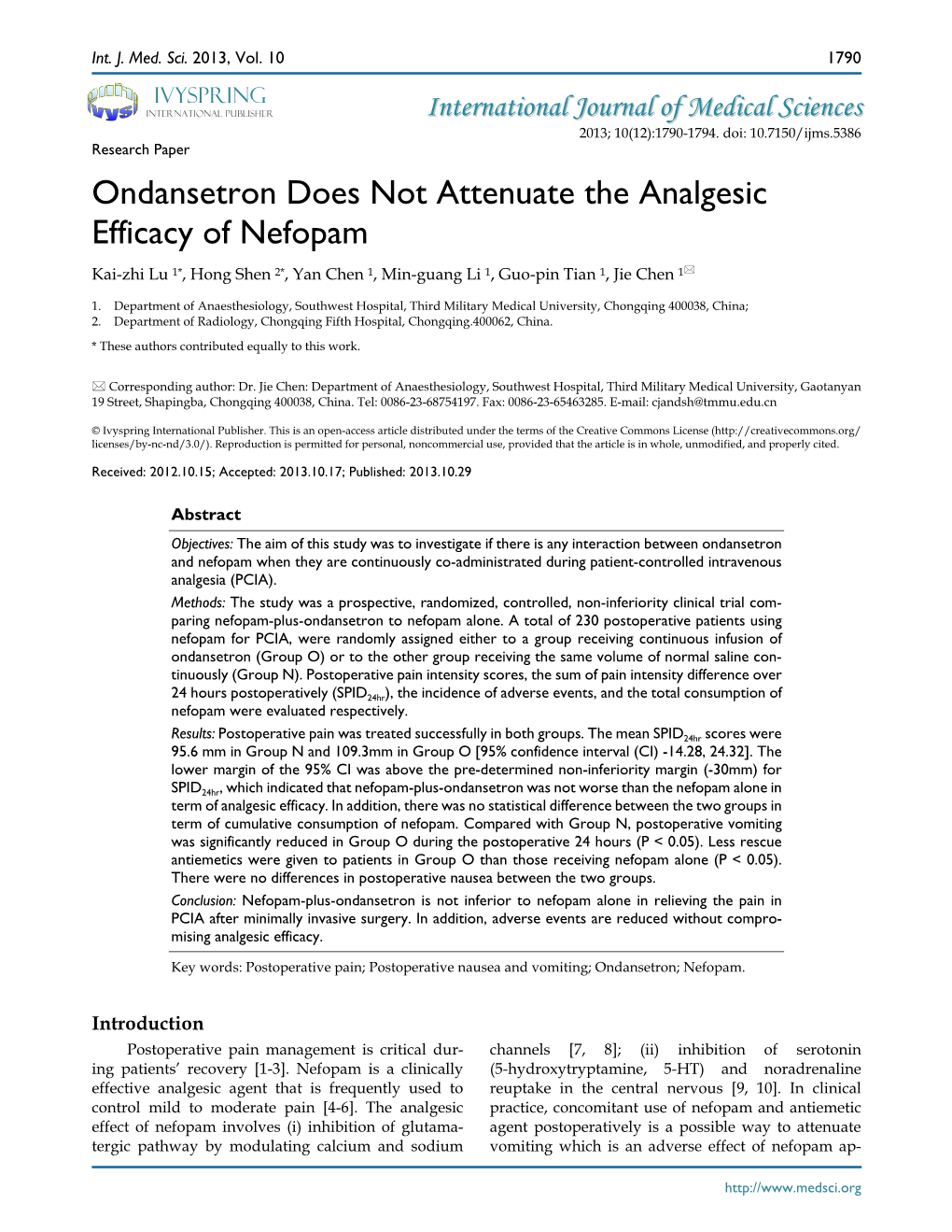 Ondansetron Does Not Attenuate the Analgesic Efficacy of Nefopam Kai-Zhi Lu 1*, Hong Shen 2*, Yan Chen 1, Min-Guang Li 1, Guo-Pin Tian 1, Jie Chen 1