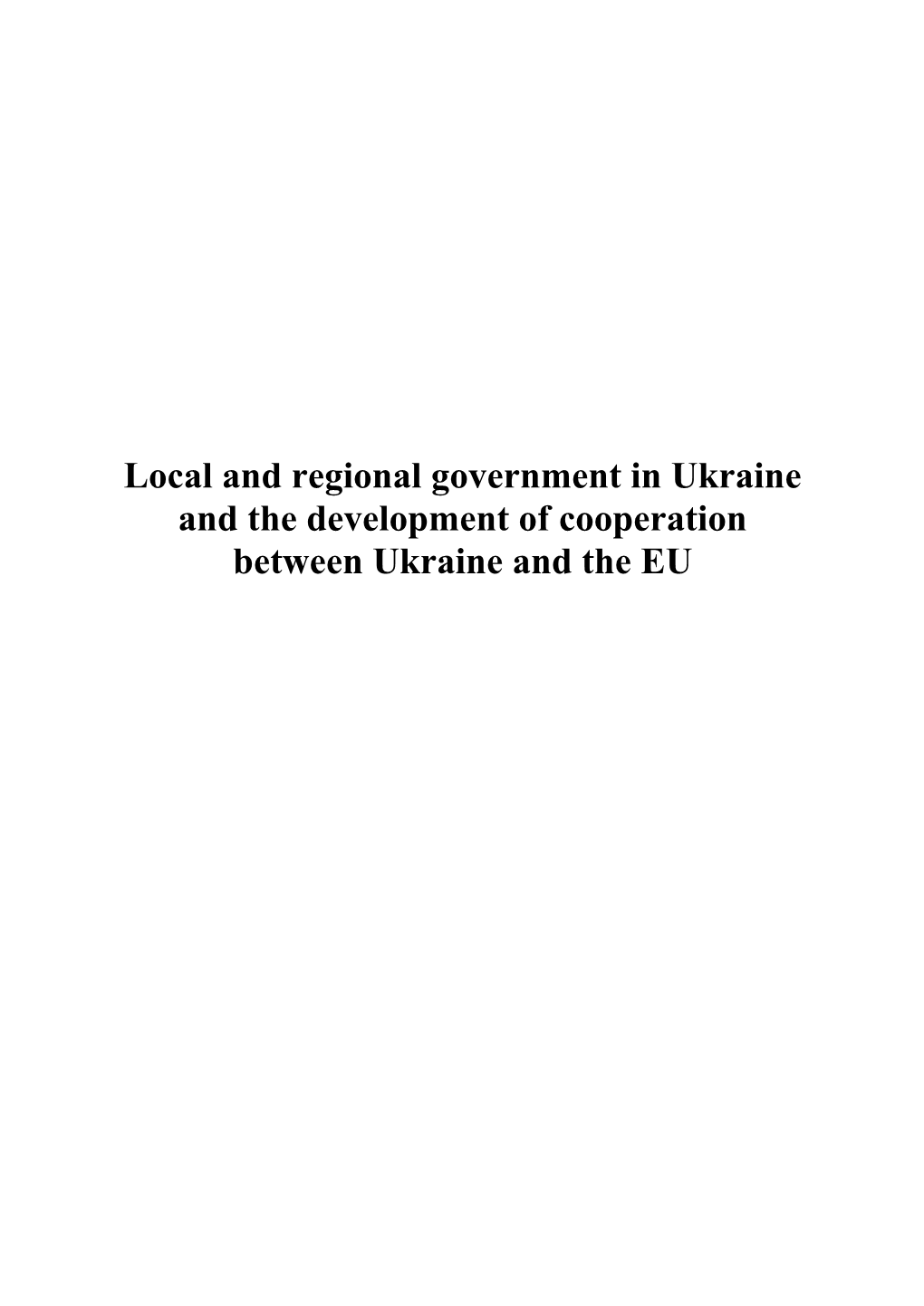 Local and Regional Government in Ukraine and the Development of Cooperation Between Ukraine and the EU