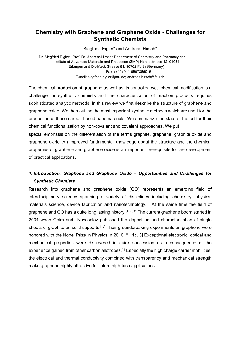 Chemistry with Graphene and Graphene Oxide - Challenges for Synthetic Chemists Siegfried Eigler* and Andreas Hirsch*