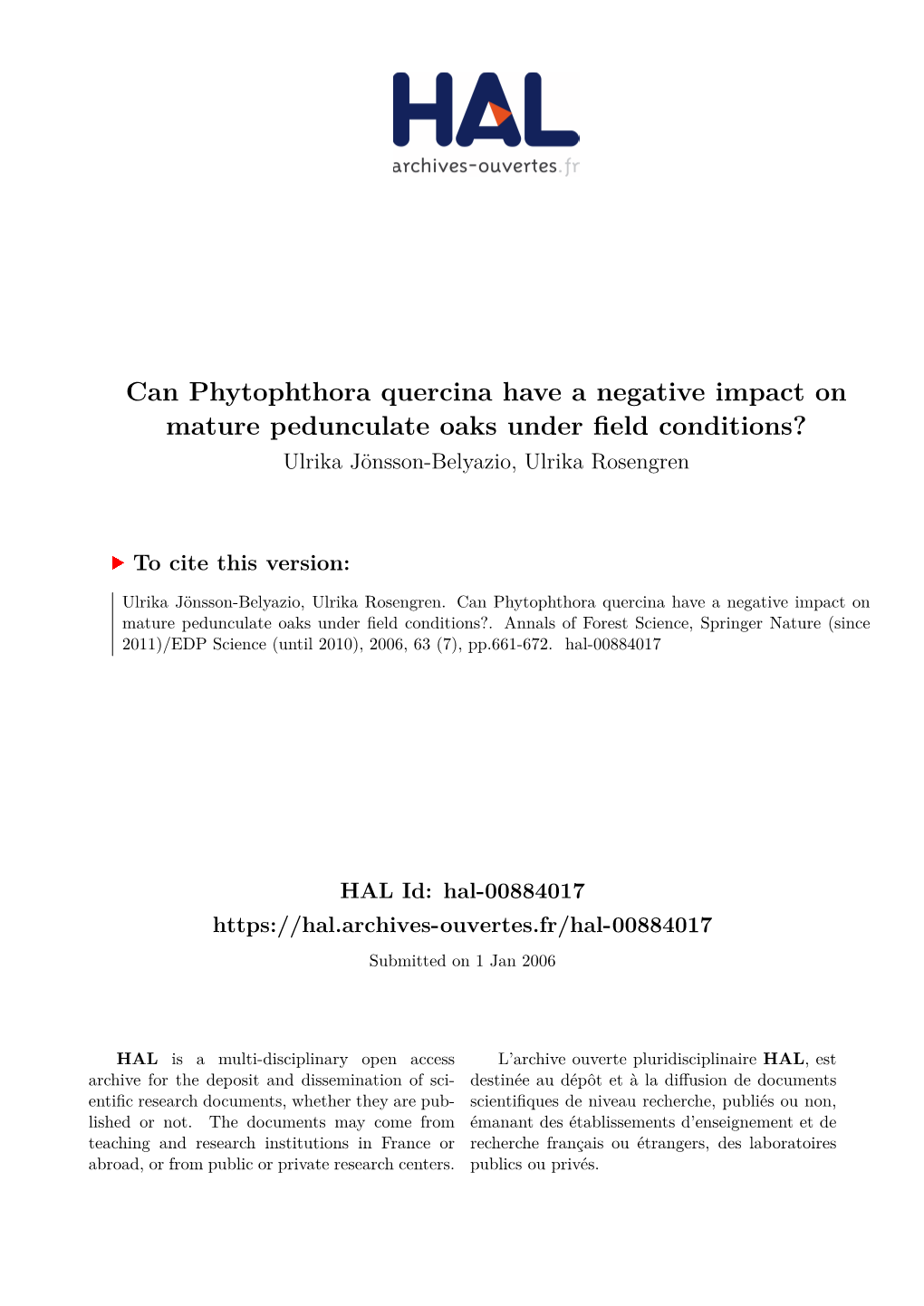 Can Phytophthora Quercina Have a Negative Impact on Mature Pedunculate Oaks Under Field Conditions? Ulrika Jönsson-Belyazio, Ulrika Rosengren