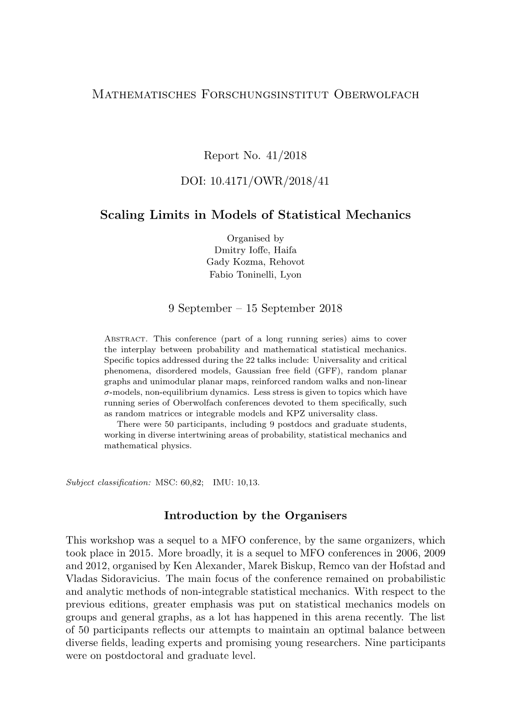 Mathematisches Forschungsinstitut Oberwolfach Scaling Limits in Models of Statistical Mechanics