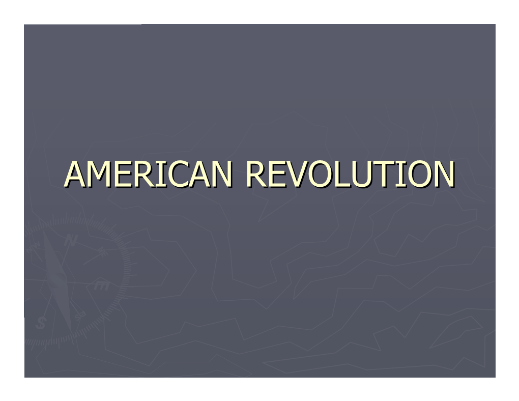 AMERICAN REVOLUTIONREVOLUTION Thethe Enlightenmentenlightenment Thethe Ageage Ofof Reasonreason