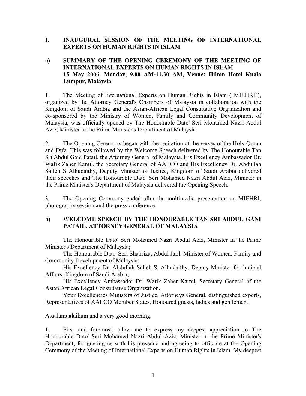 1 I. INAUGURAL SESSION of the MEETING of INTERNATIONAL EXPERTS on HUMAN RIGHTS in ISLAM A) SUMMARY of the OPENING CEREMONY of TH