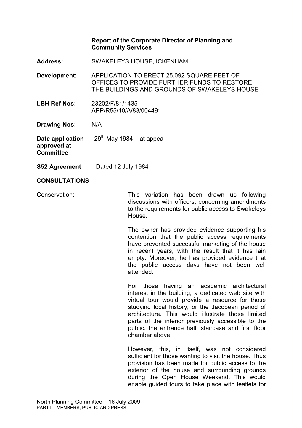 SWAKELEYS HOUSE, ICKENHAM Development: APPLICATION