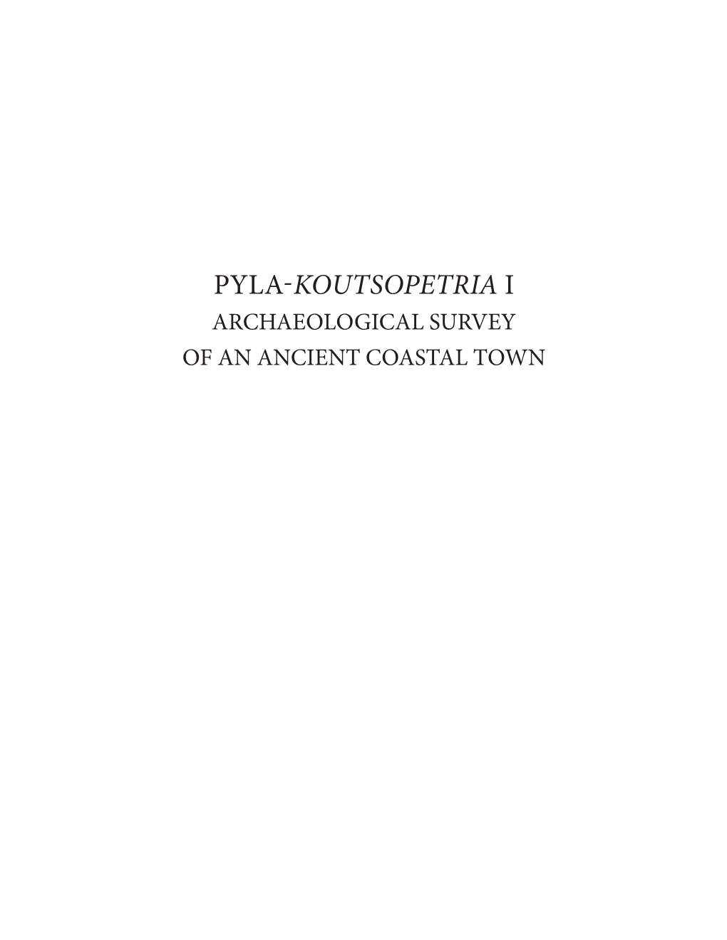 Pyla-Koutsopetria I Archaeological Survey of an Ancient Coastal Town American Schools of Oriental Research Archeological Reports