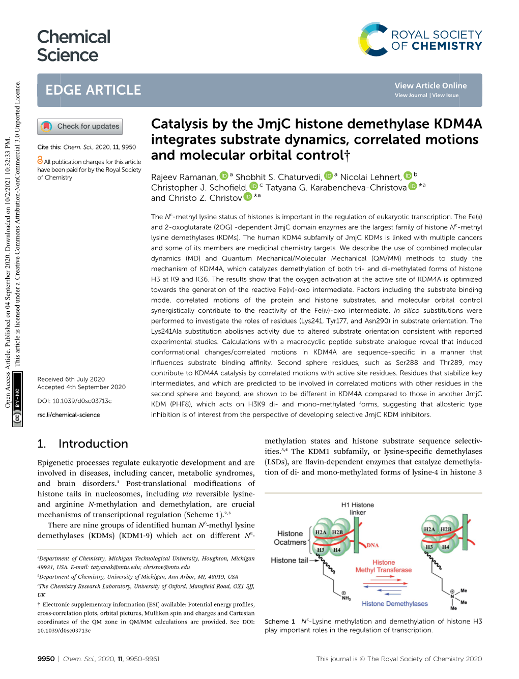 Catalysis by the Jmjc Histone Demethylase KDM4A Integrates Substrate Dynamics, Correlated Motions Cite This: Chem