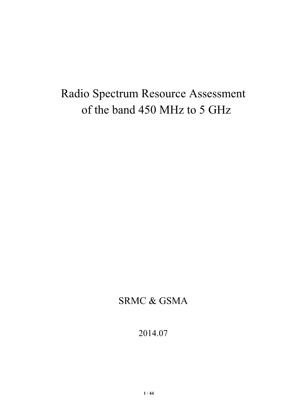 Radio Spectrum Resource Assessment of the Band 450 Mhz to 5 Ghz