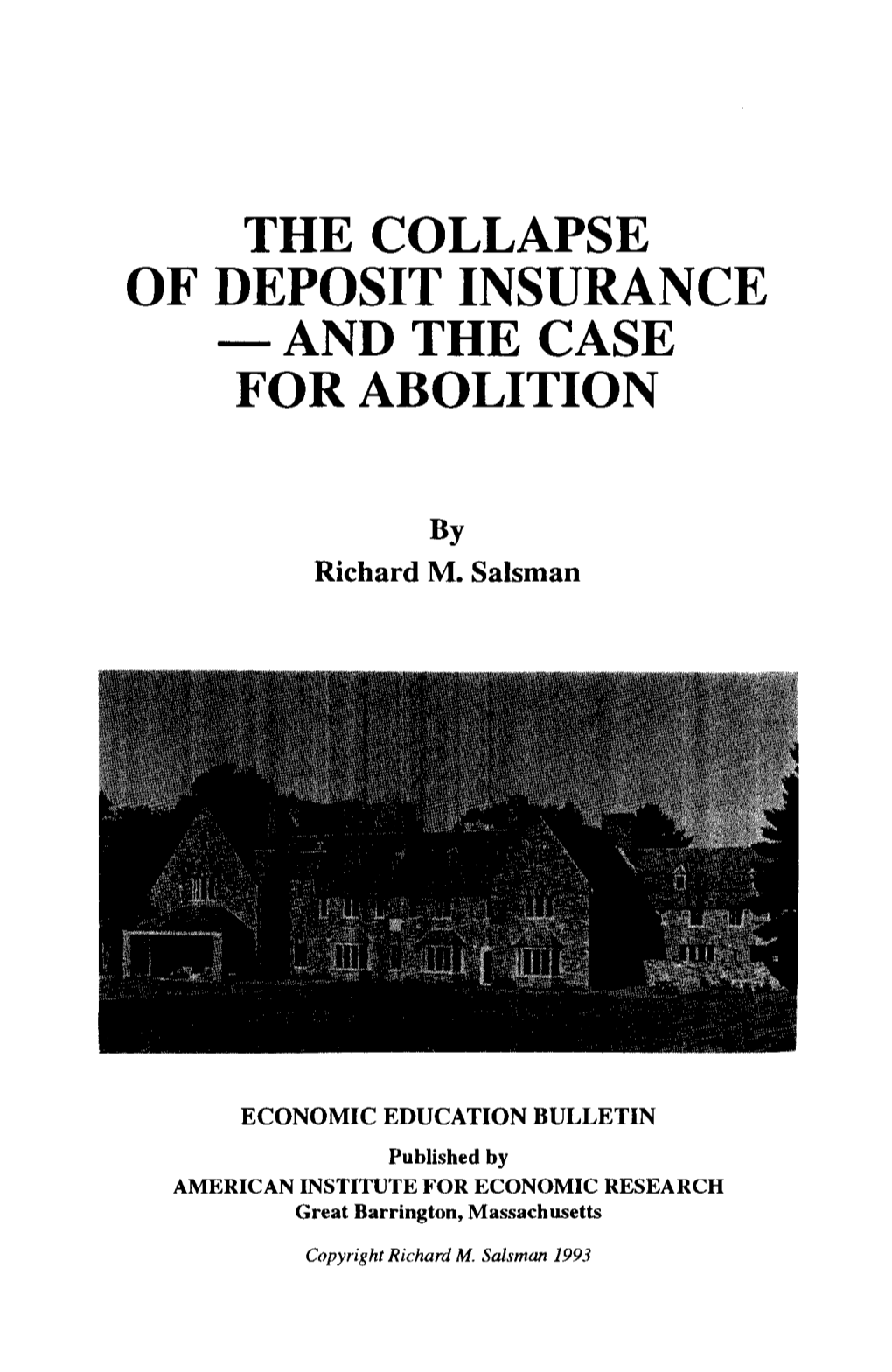 The Collapse of Deposit Insurance and the Case for Abolition