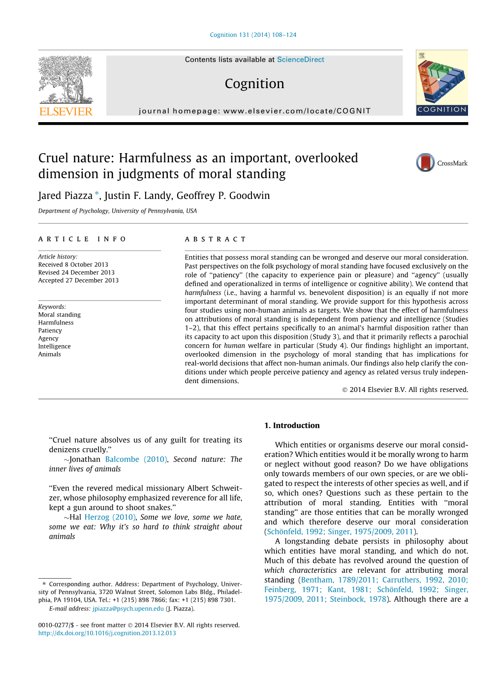 Cruel Nature: Harmfulness As an Important, Overlooked Dimension in Judgments of Moral Standing ⇑ Jared Piazza , Justin F